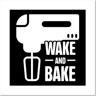 Wake And Bake | Funny Baking Design Posters and Art